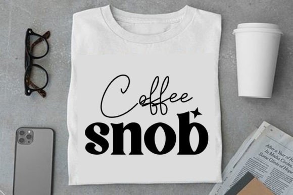 Coffee Svg Design, Coffee Snob