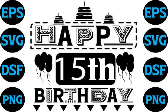Happy Birthaday SVG Design, Happy 15th